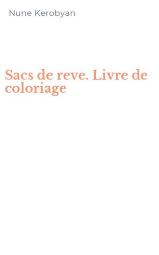 Sacs de reve. Livre de coloriage