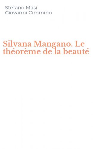 Silvana Mangano. Le th&eacute;or&egrave;me de la beaut&eacute;