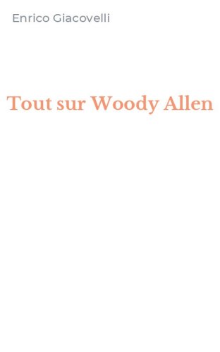 Tout sur Woody Allen