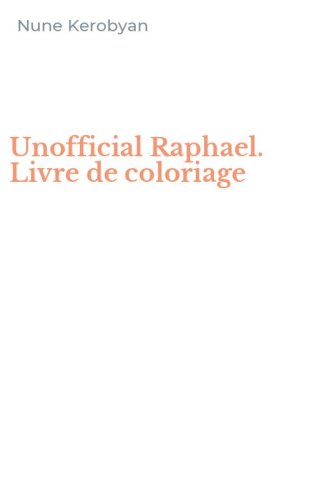 Unofficial Raphael. Livre de coloriage