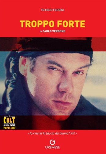 &laquo;Troppo forte&raquo; di Carlo Verdone