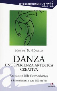 Danza. Un'esperienza artistica creativa. Un classico della "Dance Education"