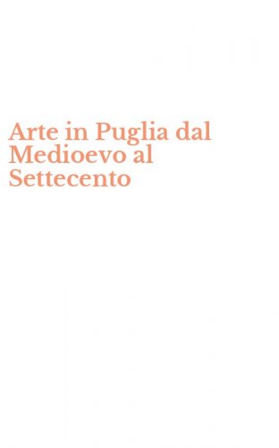 Arte in Puglia dal Medioevo al Settecento