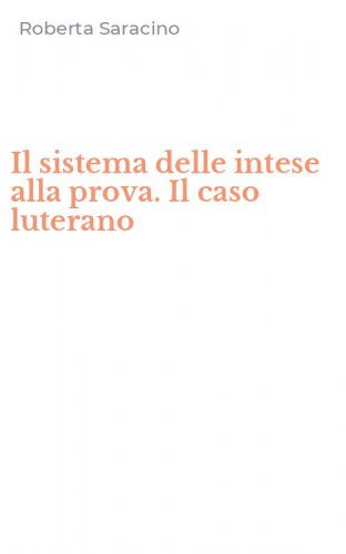 Il sistema delle intese alla prova. Il caso luterano