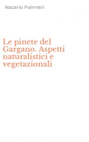 Le pinete del Gargano. Aspetti naturalistici e vegetazionali