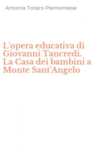 L'opera educativa di Giovanni Tancredi. La Casa dei bambini a Monte Sant'Angelo