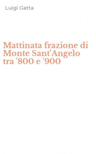 Mattinata frazione di Monte Sant'Angelo tra '800 e '900