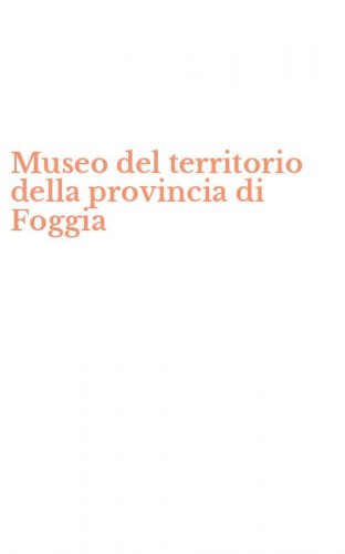 Museo del territorio della provincia di Foggia