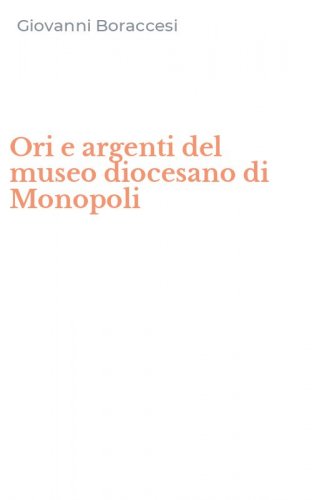 Ori e argenti del museo diocesano di Monopoli