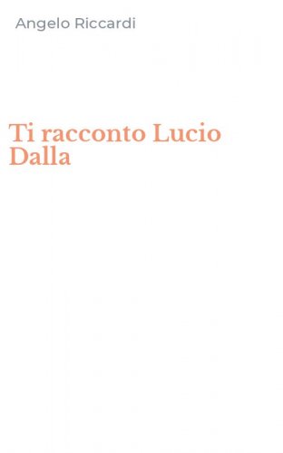 Ti racconto Lucio Dalla