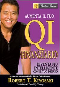 Aumenta il tuo QI finanziario. Diventa pi&ugrave; intelligente con il tuo denaro
