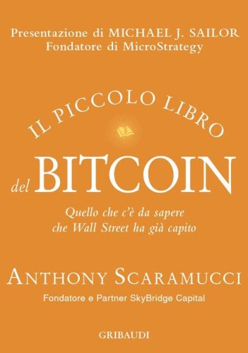 Il piccolo libro del Bitcoin. Quello che c'&egrave; da sapere che Wall Street ha gi&agrave; capito