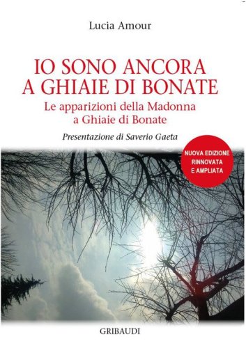 Io sono ancora a Ghiaie di Bonate. Le apparizioni della Madonna a Ghiaie di Bonate