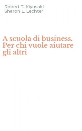 A scuola di business. Per chi vuole aiutare gli altri