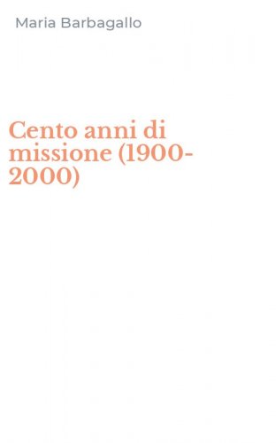Cento anni di missione (1900-2000)