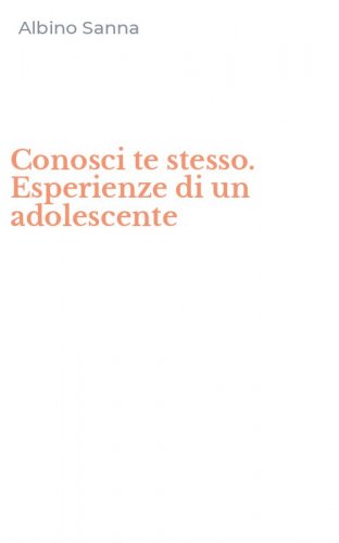 Conosci te stesso. Esperienze di un adolescente