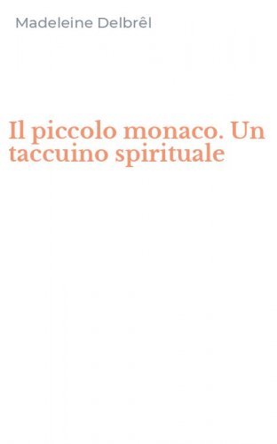 Il piccolo monaco. Un taccuino spirituale