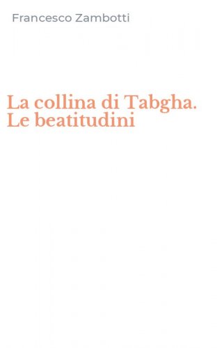 La collina di Tabgha. Le beatitudini