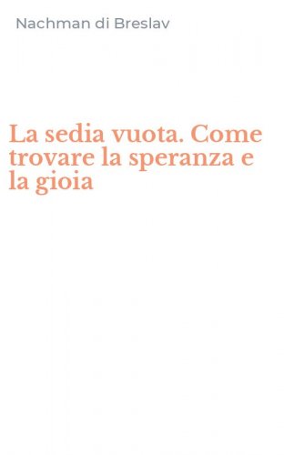 La sedia vuota. Come trovare la speranza e la gioia