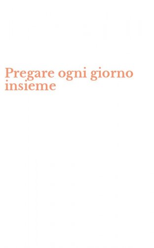 Pregare ogni giorno insieme
