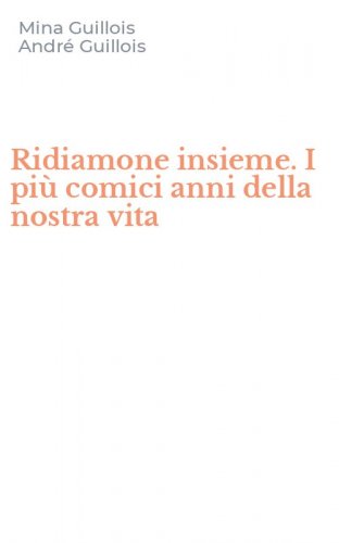 Ridiamone insieme. I pi&ugrave; comici anni della nostra vita