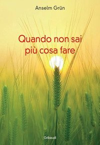 Quando non sai pi&ugrave; cosa fare