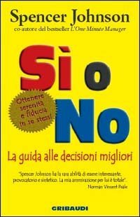 S&igrave; o no. La guida alle decisioni migliori