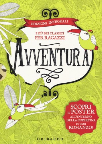 Avventura. I pi&ugrave; bei classici per ragazzi: Le avventure di Tom Sawyer-Il giro del mondo in 80 giorni-L'isola del tesoro-Il libro della giungla