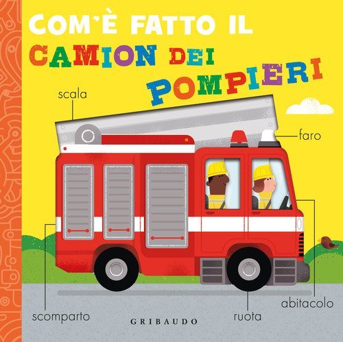 Com'&egrave; fatto il camion dei pompieri