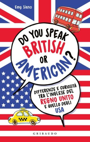 Do you speak british or american? Differenze e curiosit&agrave; tra l'inglese del Regno Unito e quello degli USA