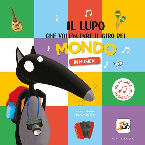 Il lupo che voleva fare il giro del mondo in musica! Amico lupo