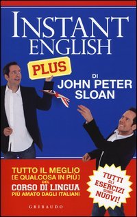 Instant english plus. Tutto il meglio (e qualcosa in pi&ugrave;) del corso di lingua pi&ugrave; amato dagli italiani