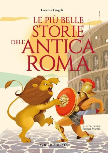 Le pi&ugrave; belle storie dell'antica Roma