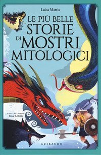 Le pi&ugrave; belle storie di mostri mitologici