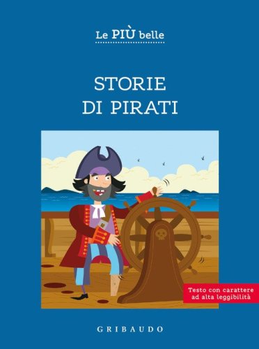 Le pi&ugrave; belle storie di pirati. Ediz. ad alta leggibilit&agrave;