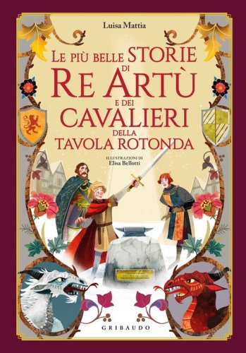 Le pi&ugrave; belle storie di re Art&ugrave; e dei cavalieri della Tavola Rotonda