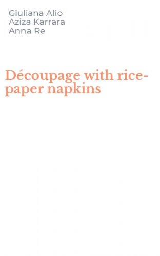 D&eacute;coupage with rice-paper napkins