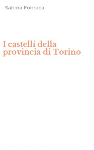 I castelli della provincia di Torino