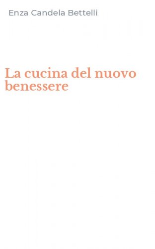 La cucina del nuovo benessere