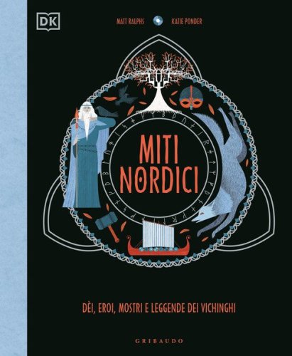 Miti nordici. D&egrave;i, eroi, mostri e leggende dei vichinghi