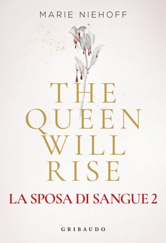 The queen will rise. La sposa di sangue