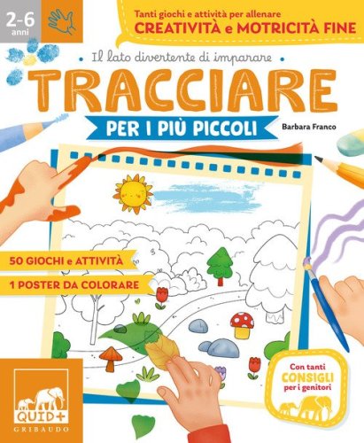 Tracciare per i pi&ugrave; piccoli. Tanti giochi e attivit&agrave; per allenare creativit&agrave; e motricit&agrave; fine