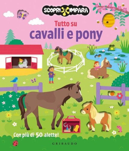 Tutto su cavalli e pony. Scopri e impara