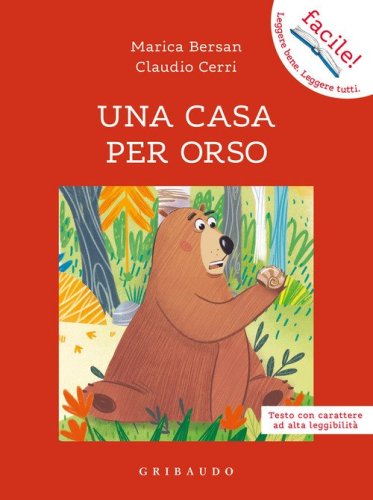 Una casa per orso. Ediz. ad alta leggibilit&agrave;