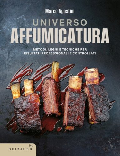 Universo affumicatura. Metodi, legni e tecniche per risultati professionali e controllati