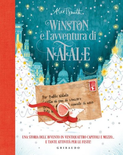 Winston e l'avventura di Natale. Una storia dell'avvento in ventiquattro capitoli e mezzo... e tante attivit&agrave; per le feste!