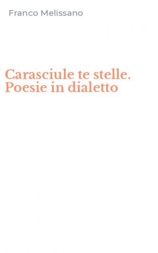 Carasciule te stelle. Poesie in dialetto