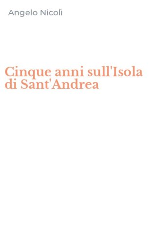 Cinque anni sull'Isola di Sant'Andrea