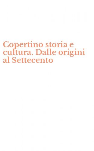 Copertino storia e cultura. Dalle origini al Settecento
