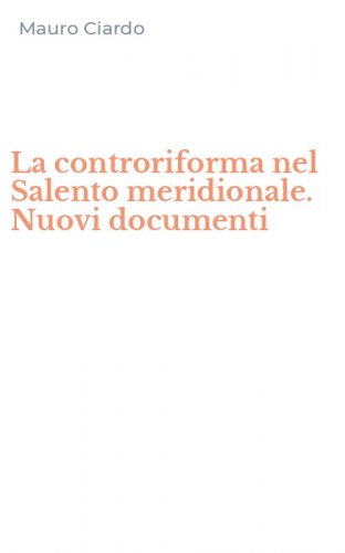 La controriforma nel Salento meridionale. Nuovi documenti
